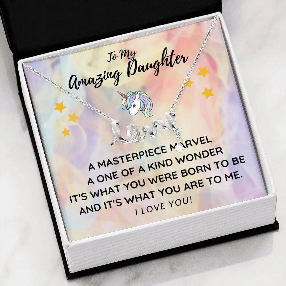 A one of a kind wonder-Scripted Love Necklace for Daughter