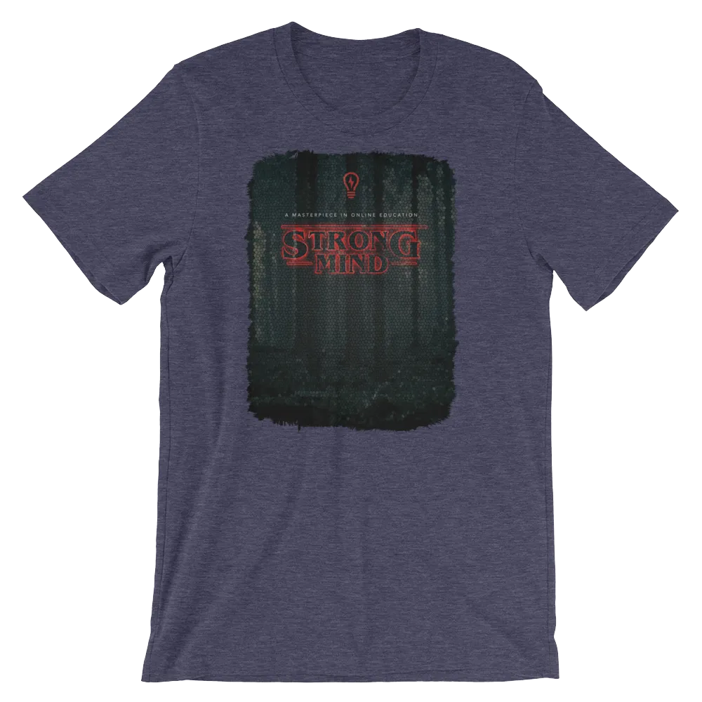 Strange StrongMind Unisex T-Shirt
