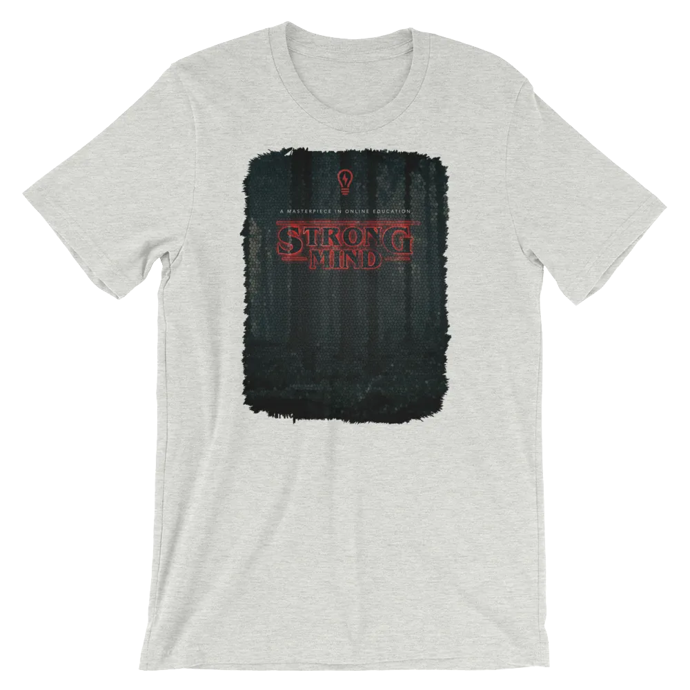 Strange StrongMind Unisex T-Shirt