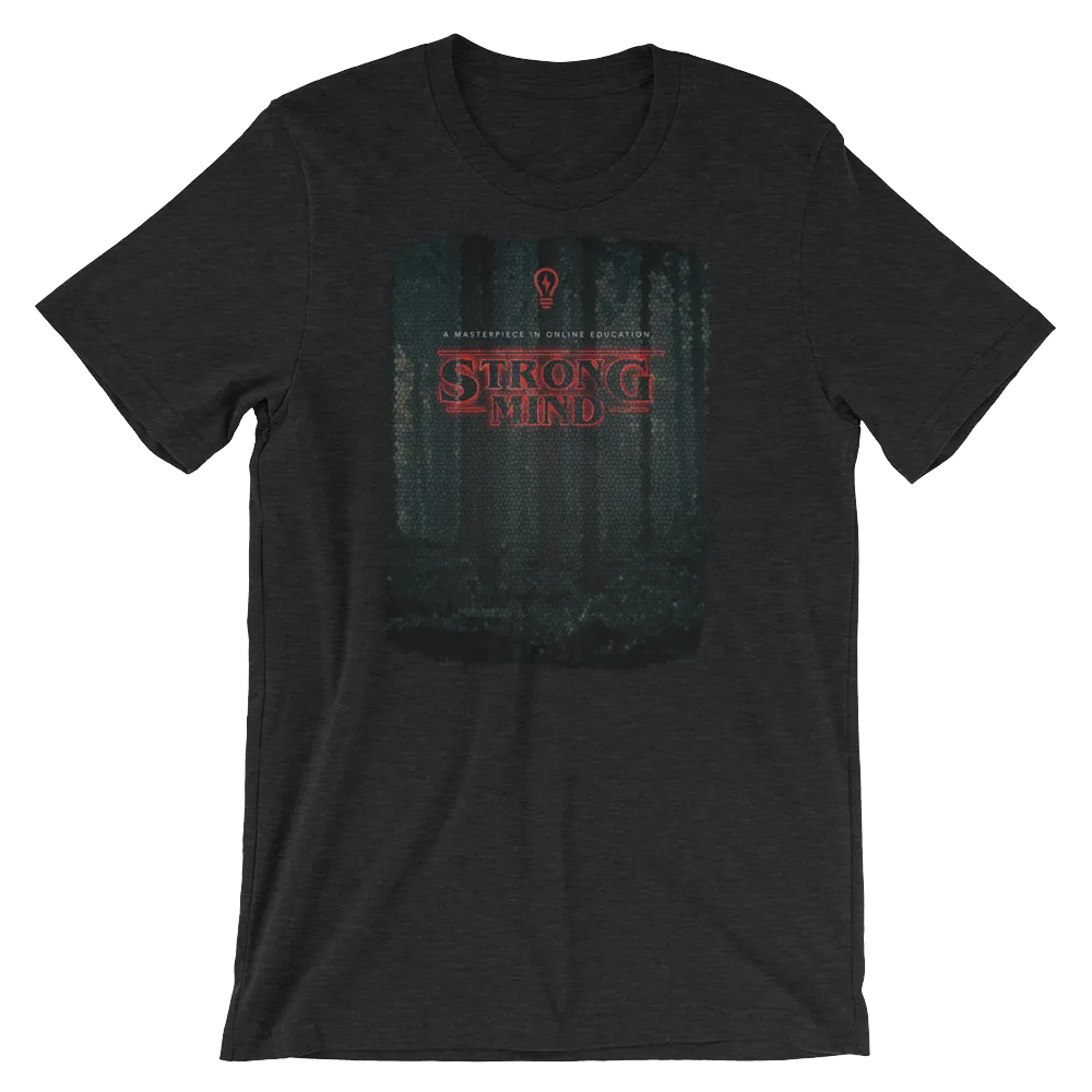 Strange StrongMind Unisex T-Shirt