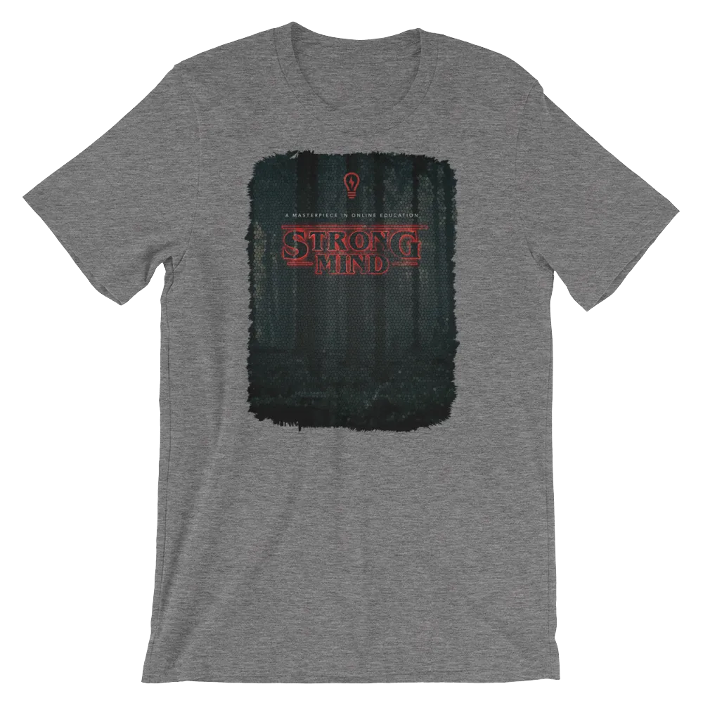 Strange StrongMind Unisex T-Shirt