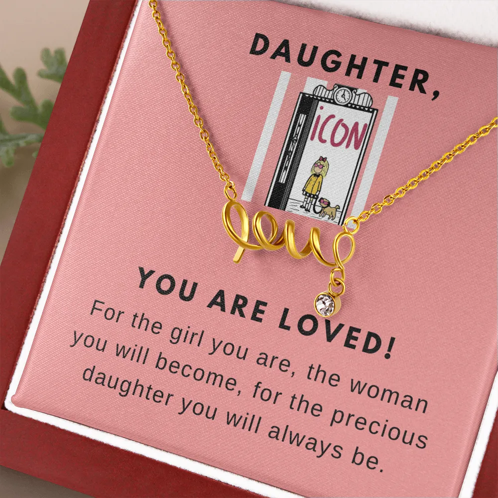 You are loved-Eloise Scripted Love Necklace for Daughter