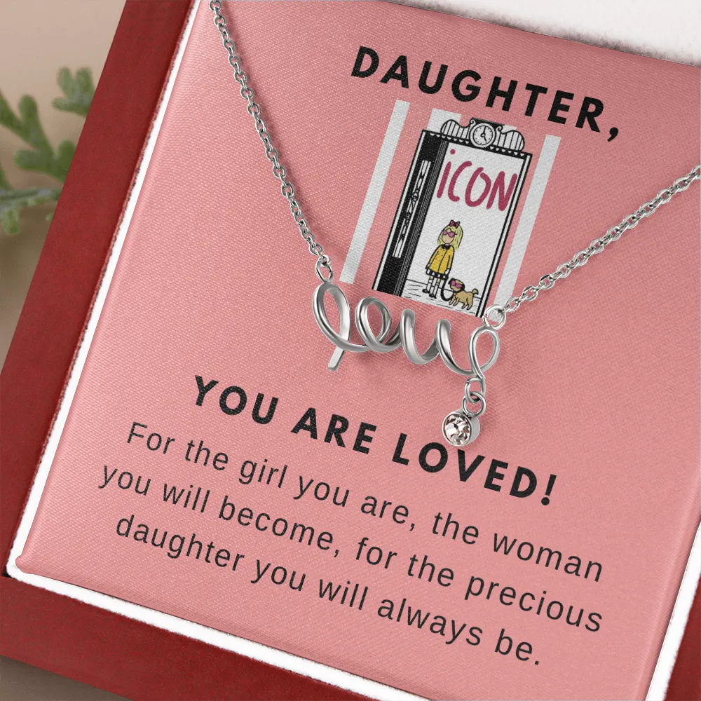 You are loved-Eloise Scripted Love Necklace for Daughter